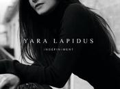 Yara Lapidus Nouvel album &quot;Indéfiniment&amp;quot; Clip &quot;Depuis Toi&amp;quot; disponible