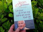 jour, m'en irai sans avoir tout Jean d'Ormesson