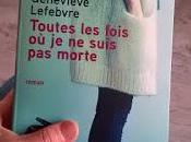 Toutes fois suis morte Geneviève Lefebvre