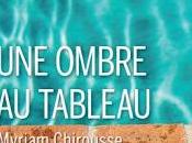 ombre tableau Myriam Chirousse