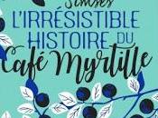 L'irrésistible histoire Café Myrtille Mary Simses