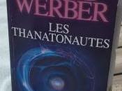 Thanatonautes Bernard Werber, voyage royaume morts, instructif intriguant. Voire même très rassurant c’était vrai