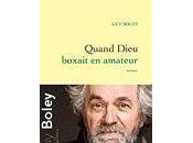 Boley Quand Dieu boxait amateur