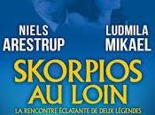 Skorpios loin avec Niels Arestrup, Ludmila Mikael Baptiste Roussillon