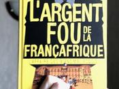 L’argent Françafrique l’affaire biens mal-acquis Xavier Harel Julien Solé (Glénat)