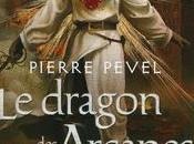 Lames Cardinal tome dragon Arcanes, Pierre Pevel
