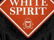 White Spirit, chronique décapante