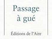 Passage gué, Laurent Galley