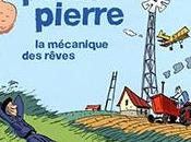 Petit Pierre, mécanique rêves