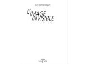 (Note lecture) L'image invisible, Jean-Pierre Burgart, Michaël Bishop