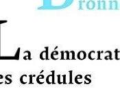 démocratie crédules Gérald Bronner