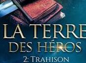 Terre Héros, Tome Trahison d’Amélie Hanser