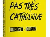 mort très catholique, Agnès Dumont Patrick Dupuis