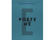 (Anthologie permanente) Christophe Esnault, Poète