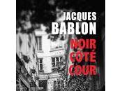 "Noir côté cour" Jacques Bablon