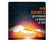 "Les étoiles, neige, feu" John Haines (The Stars, Snow, Fire)
