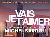 VAIS T'AIMER Comédie Musicale avec tubes Michel Sardou