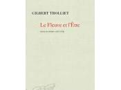 (Anthologie permanente) Gilbert Trolliet, Fleuve l'Être