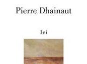 (Note lecture), Pierre Dhainaut, Ici, Marc Wetzel