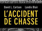 L'accident chasse, David Carlson scénario Landis Blair, traduction Julie Sibony (éd. Sonatine)