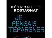 pensais t'épargner" Pétronille Rostagnat