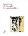 (Anthologie permanente) Françoise Ascal, Grünewald, temps déchiré