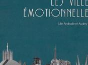 villes émotionnelles, Julie Andrade Audrey Zeilas (éd. Intervalles)