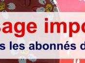 Message IMPORTANT tous abonnés blog