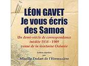 "Léon Gavet, vous écris Samoa demi-siècle correspondance inédite 1858 1909 venue lointaine Océanie" Serge Tcherkézoff (Préface), Mireille Dodart-de l'Hermuzière (Compilateur)