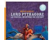 Lord Pythagore, cheval mystère l'Ouest, Marc Daniau (éd. Rouergue)