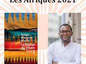 Fiston Mwanza Mujila, Lauréat Prix Afriques 2021 pour danse Vilain (ed. Metailié)
