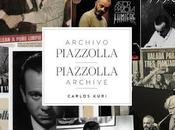 Archivo Piazzolla, Carlos Kuri, dernier ouvrage centenaire [Disques Livres]