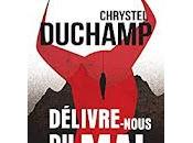 "Délivre-nous mal" Chrystel Duchamp