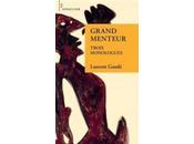 Grand menteur, trois monologues, Laurent Gaudé (éd. Actes papiers)