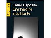 "Une héroïne stupéfiante" Didier Esposito