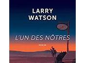 "L'un nôtres" Larry Watson (Let