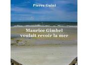 "Maurice Gimbel voulait revoir mer" Pierre Guini