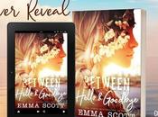 Cover Reveal: Découvrez couverture résumé Between hello Goodbye d'Emma Scott