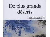 (Note lecture) Sébastien Hoët, plus grands déserts Jean-Claude Leroy