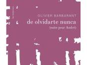 (Note lecture) Olivier Barbarant, olvidarte nunca (suite pour André), Christian Travaux