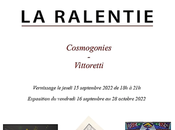 Galerie Ralentie exposition Cosmogonies Vittoretti Septembre Octobre 2022.