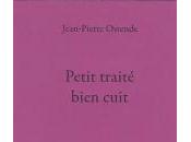 (Anthologie permanente), Jean-Pierre Ostende, Petit Traité bien cuit