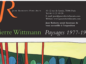 Galerie Jane Roberts Pierre Wittman -paysages 1977-1986 partir Octobre 2022.