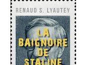 baignoire Staline" Renaud Lyautey