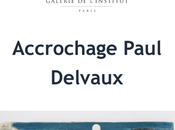 Galerie l’Institut Accrochage Paul Delvaux Janvier Février 2023.
