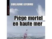 "Piège mortel haute mer" Guillaume Lefebvre