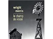 champ vision" Wright Morris (The Field Vision)