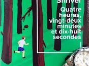 Quatre heures, vingt-deux minutes dix-huit secondes Lionel Shriver