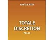 "Totale discrétion" Patrick Vast