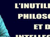 L’inutilité philosophes intellectuels